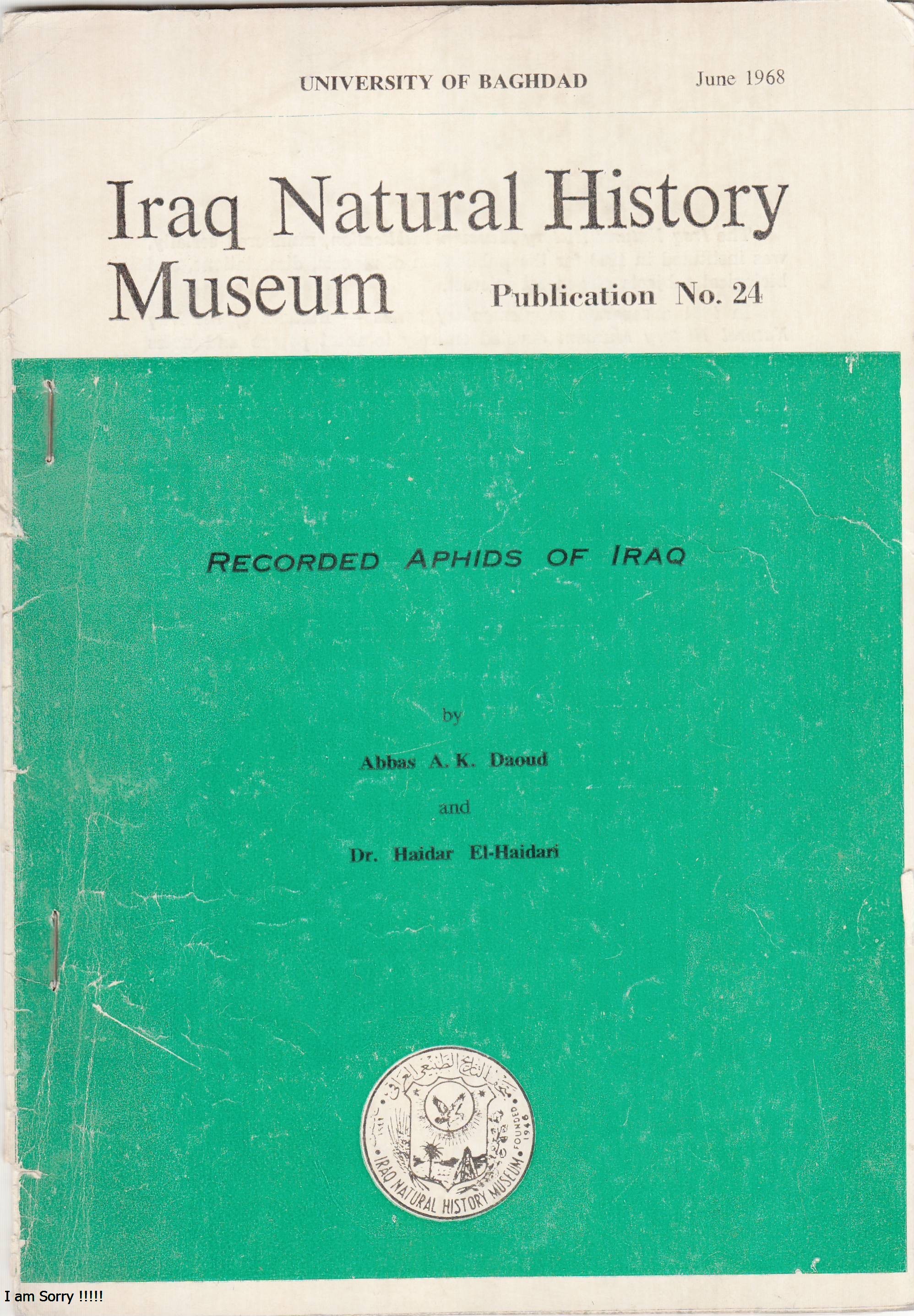 					View No. 24 (1968): Recorded Aphids of Iraq by ABBAS A. K. DAOUD AND DR. HAIDAR EL-HAIDARI , Iraq Nat.Hist. Mus, Baghdad, Iraq
				